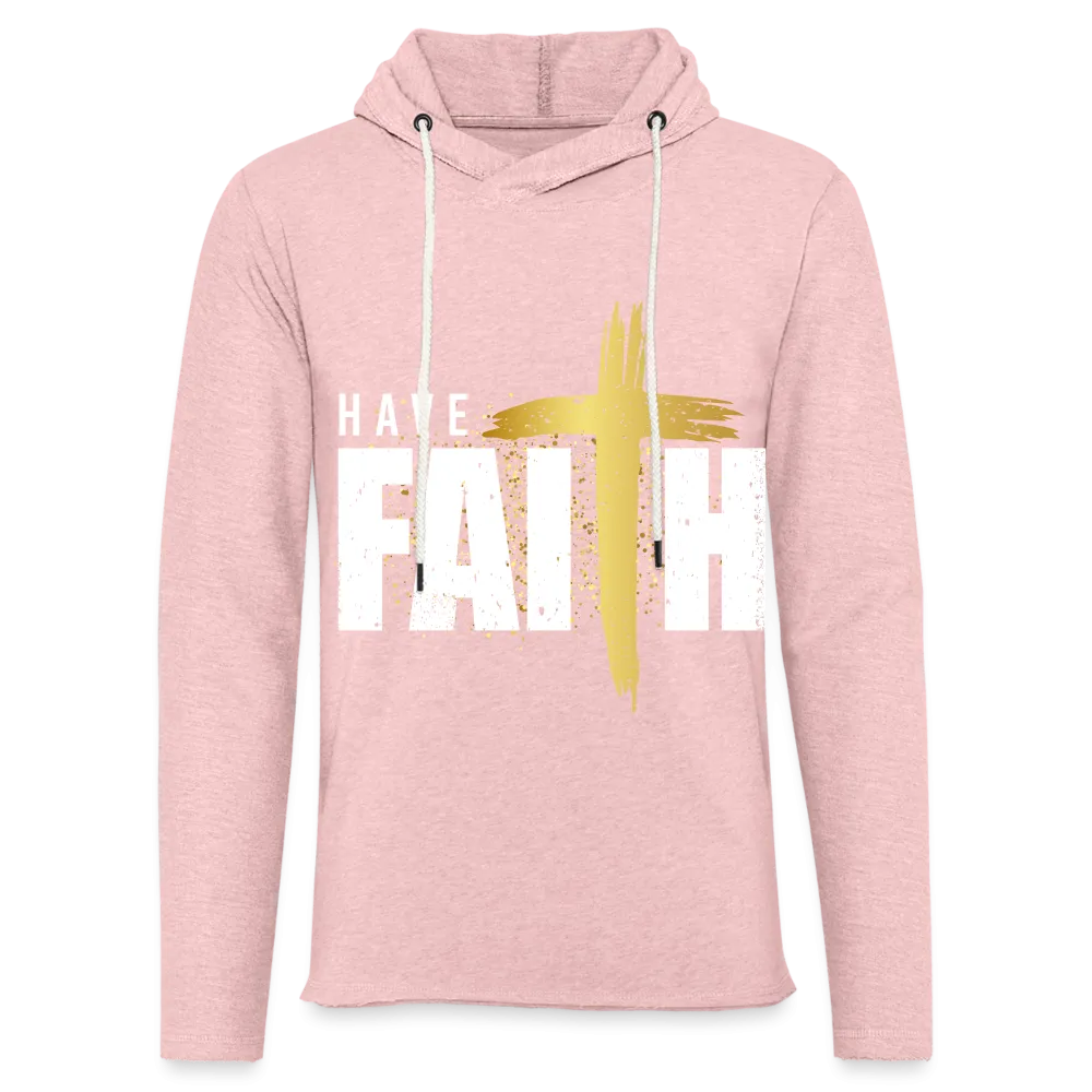 Have Faith Lightweight Terry Hoodie