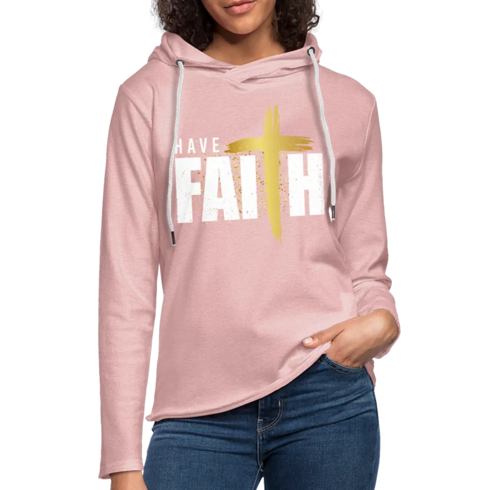 Have Faith Lightweight Terry Hoodie