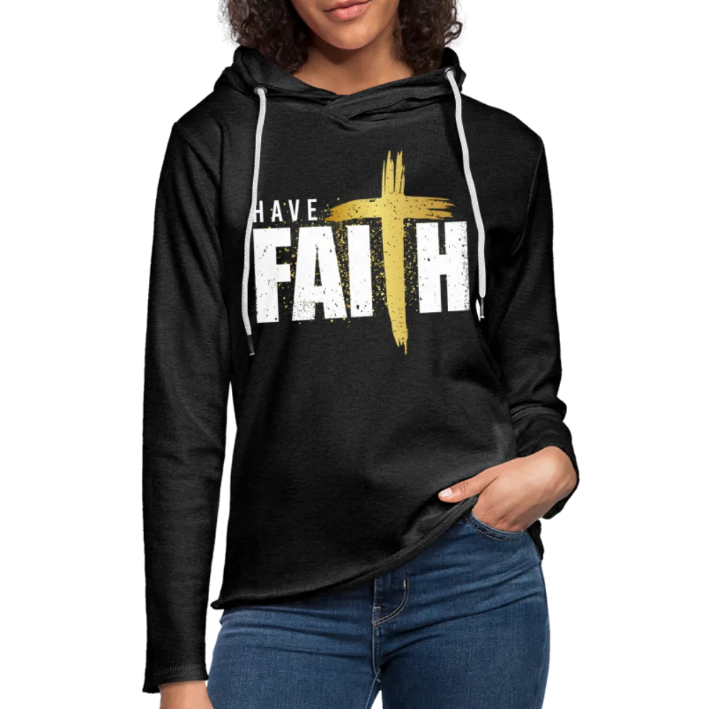 Have Faith Lightweight Terry Hoodie