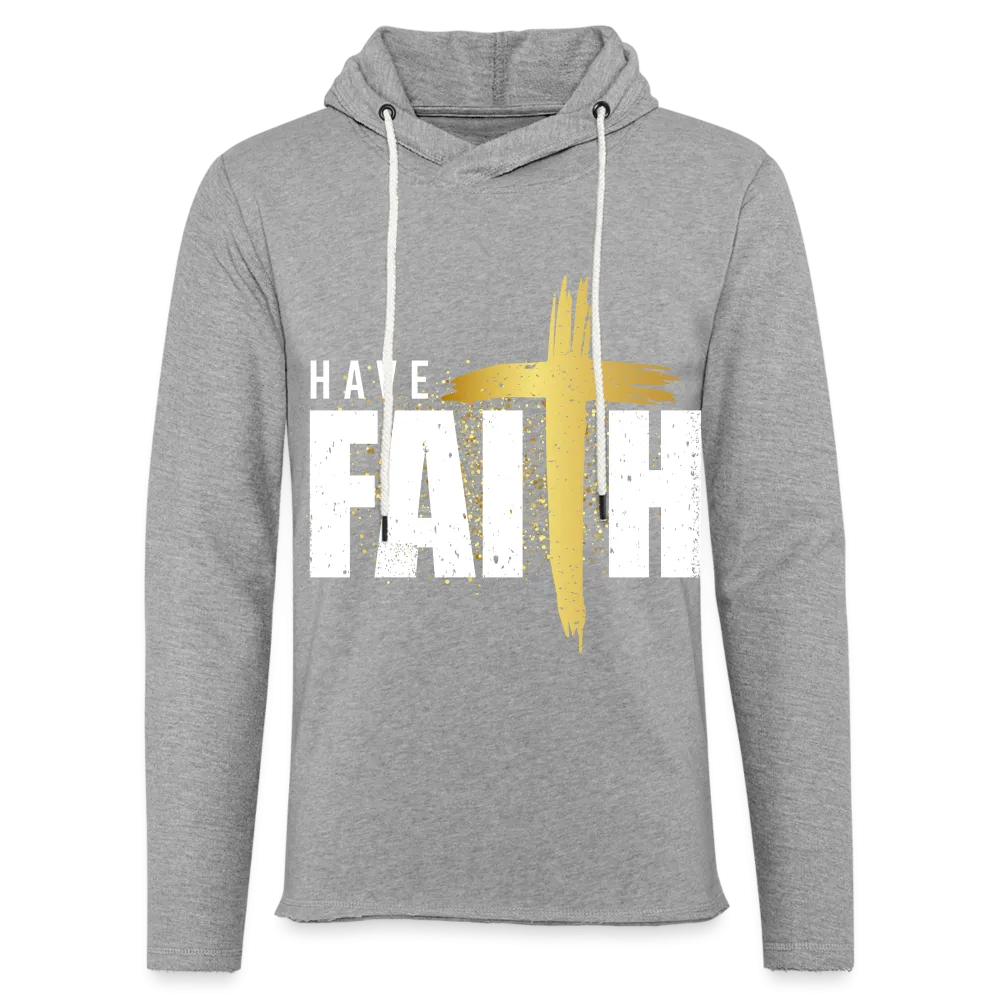 Have Faith Lightweight Terry Hoodie