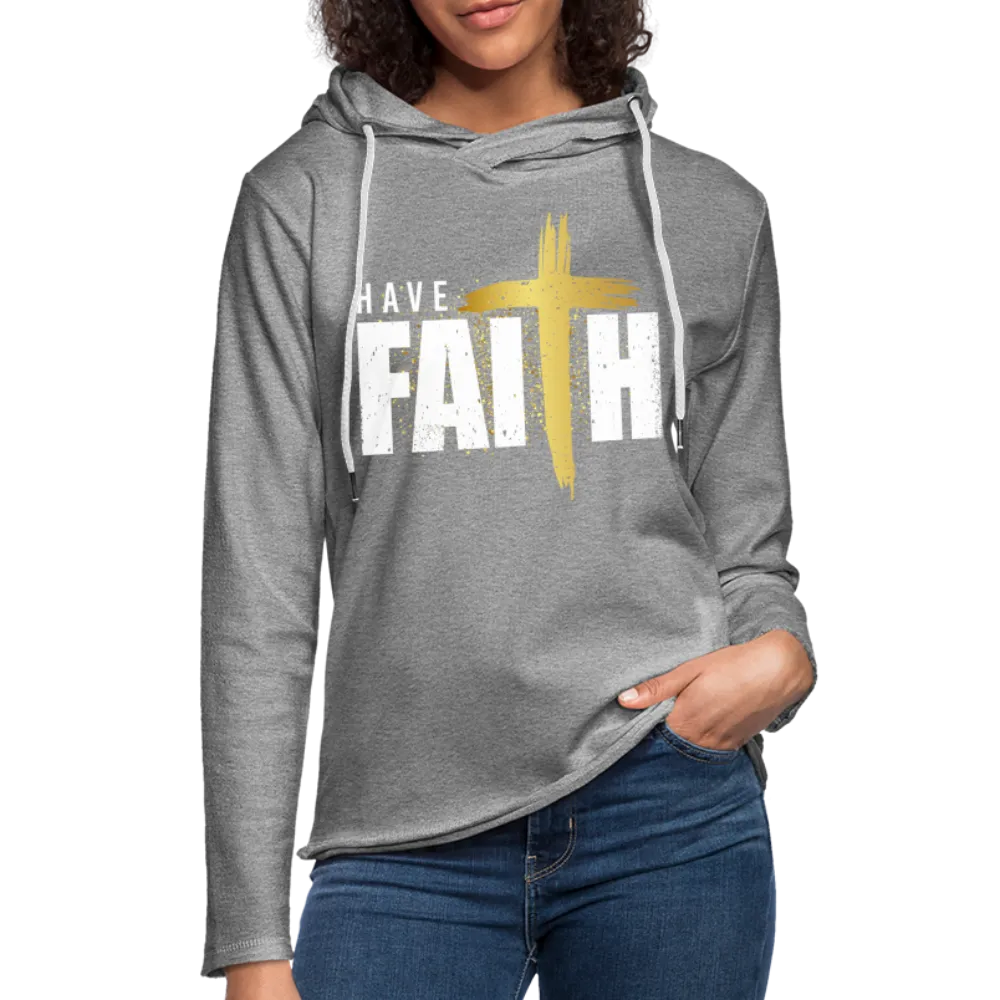 Have Faith Lightweight Terry Hoodie